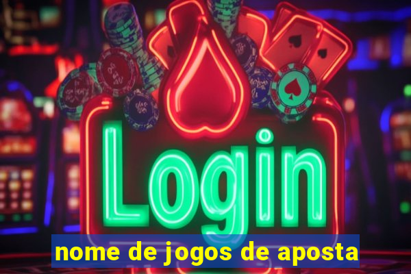 nome de jogos de aposta